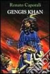 Gengis Khan libro di Caporali Renato