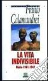 La vita indivisibile. Diario (1941-1947) libro