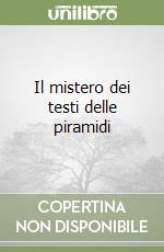 Il mistero dei testi delle piramidi libro