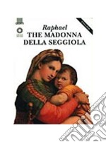 Raffaello. La Madonna della Seggiola. Ediz. inglese libro