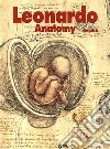 Leonardo. Anatomia. Ediz. inglese libro