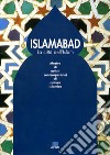 Islamabad. La città dell'Islam. Catalogo della mostra libro