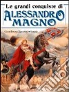 Le grandi conquiste di Alessandro Magno libro