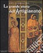 La grande storia dell'artigianato. Arti fiorentine. Vol. 1: Il Medioevo libro