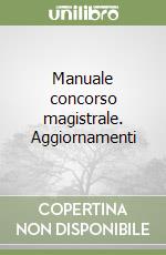 Manuale concorso magistrale. Aggiornamenti libro