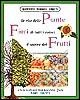 La vita delle piante, fiori di tutti i colori, il sapore dei frutti libro