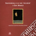 Savonarola e le sue reliquie a San Marco libro