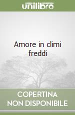 Amore in climi freddi libro