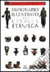 Dizionario illustrato della civiltà etrusca libro