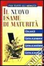 Il nuovo esame di maturità libro