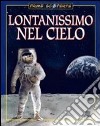 Lontanissimo nel cielo libro