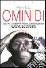 Ominidi. Uomini e ambienti tre milioni di anni fa. Nuove scoperte libro