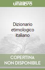 Dizionario etimologico italiano libro