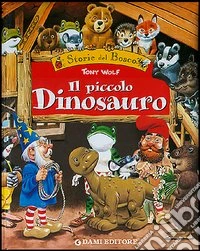 Il piccolo dinosauro. Ediz. illustrata libro