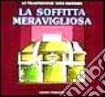 La soffitta meravigliosa libro