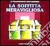 La soffitta meravigliosa libro