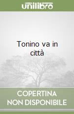 Tonino va in città libro