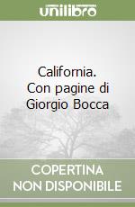 California. Con pagine di Giorgio Bocca