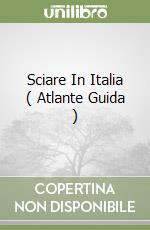 Sciare In Italia ( Atlante Guida ) libro