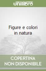 Figure e colori in natura libro