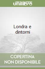 Londra e dintorni libro