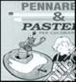 Pennarelli & pastelli per colorare libro