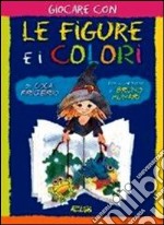 Giocare con le figure e i colori libro