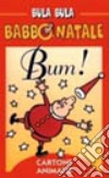 Bula Bula Babbo Natale. Bum! libro