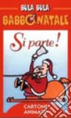 Bula Bula Babbo Natale. Si parte! libro