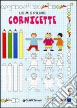 Le mie prime cornicette. Ediz. illustrata libro