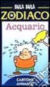 Bula Bula zodiaco. Acquario libro