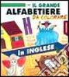 Il grande alfabetiere da colorare. In inglese libro