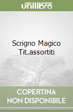 Scrigno Magico Tit.assortiti libro