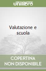 Valutazione e scuola libro