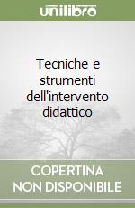 Tecniche e strumenti dell'intervento didattico libro