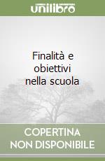 Finalità e obiettivi nella scuola libro