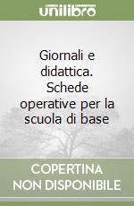 Giornali e didattica. Schede operative per la scuola di base