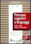Processi cognitivi e linguaggi nella scuola elementare libro