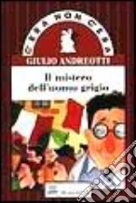 Il mistero dell'uomo grigio libro