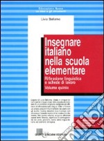 Insegnare italiano nella scuola elementare. Per la 5ª classe libro