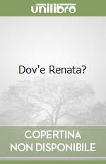 Dov'e Renata?