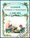 La storia di Simbad il marinaio e tante altre libro