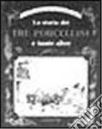 La storia dei tre porcellini e tante altre libro