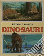 Prima e dopo i dinosauri. La meravigliosa storia della vita libro