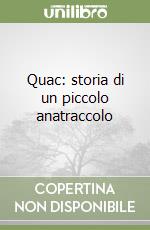 Quac: storia di un piccolo anatraccolo libro