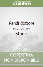 Pandi dottore e... altre storie libro