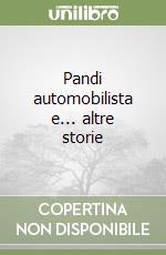 Pandi automobilista e... altre storie libro