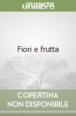 Fiori e frutta libro