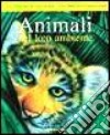 Animali nel loro ambiente libro