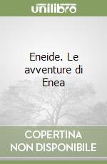 Eneide. Le avventure di Enea libro